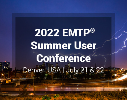  2022 EMTP Summer User Conference